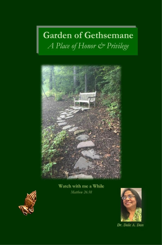 Dr. Dale A Dan - Garden of Gethsemane-A Place of Honor & Privilege